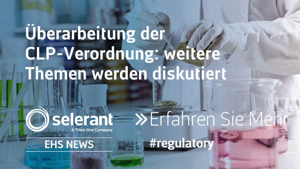 Europa: Überarbeitung der CLP-Verordnung: weitere Themen werden diskutiert