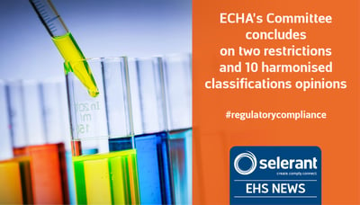 ECHA’s Committee concludes on two restriction and 10 harmonised classifications opinions
