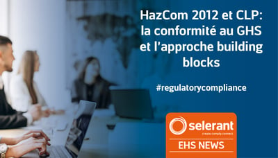 HazCom 2012 et CLP: la conformité au GHS et l’approche building blocks