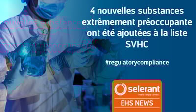 4 nouvelles substances extrêmement préoccupante ont été ajoutées à la liste SVHC