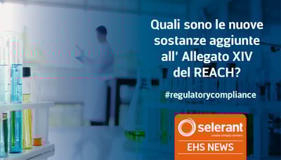 Nuove sostanze aggiunte all’ Allegato XIV del Regolamento REACH
