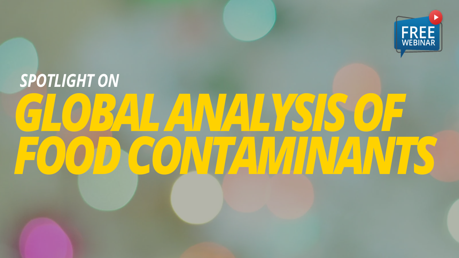 Spotlight on: Food Contaminants. Global analysis of contaminant regulations