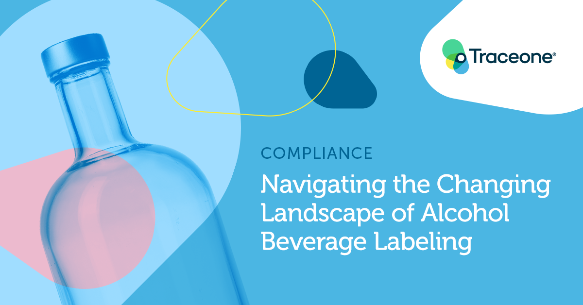 Trace One Regulatory Compliance: Alcohol Beverage Labeling For Manufacturers